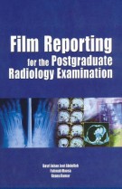 Film Reporting: For the Postgraduate Radiology Examination